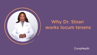 Why Dr. Sloan Works Locum Tenens