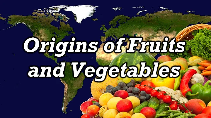 Origins of Fruits and Vegetables - DayDayNews