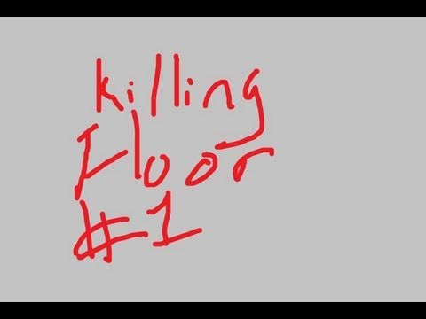 Killing floor with Nova and SSoHPKC Episode 1