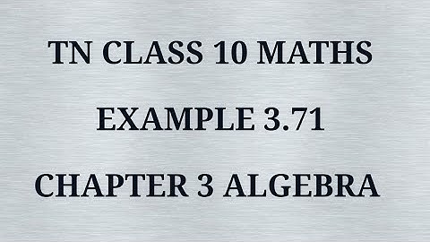TN 10 maths chapter 3 example 3.71