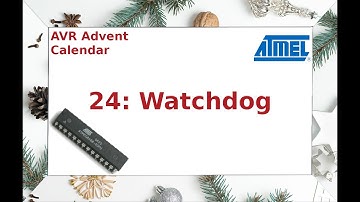 AVR Advent Calendar - 24: Watchdog