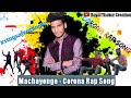 Machayenge  corona rap song  covid19  famous song  royal thakur creation