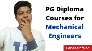 Post Graduate/PG Diploma Programs in Canada for Mechanical Engineers @RaviThakorR