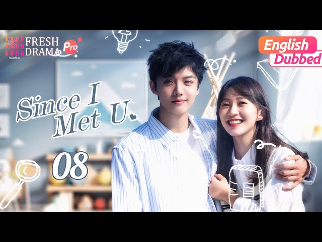 【English Dubbed】Since I Met U EP08 | Clever boy succeeds in getting them to date | Fresh Drama Pro class=