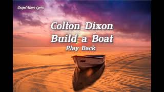 Colton Dixon - Build A Boat Playback (Instrumental and Karaoke)