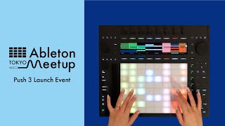 Ableton Meetup Tokyo Push 3 Launch Event - YouTube