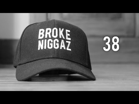 Broke Niggaz Film 38: 