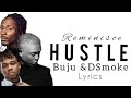 Reminisce - Hustle Ft Buju & D Smoke (Official Lyrics)