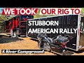 Stubborn American Rally/K River Campground/Full Time RV Life