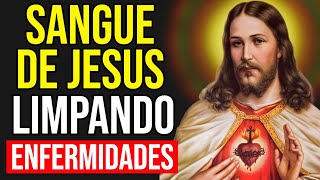 SANGUE DE JESUS LIMPANDO TODAS AS ENFERMIDADES | Oração de Saúde e Cura do Corpo e da Mente