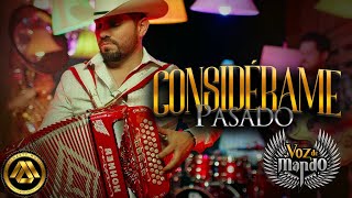 Voz De Mando - Considérame Pasado (Video Oficial)