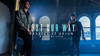 Lost Our Way | Full Video | Raxstar | Arjun | Lyan | VIP Records chords