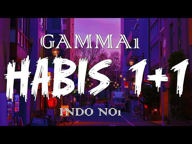 Gamma1 - Habis 1+1 | Official Lyrics Video class=