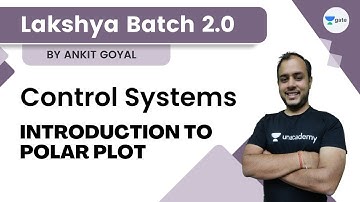 Control Systems | Introduction to Polar Plot |  Ankit Goyal | Lakshya Batch 2.0 - Kreatryx GATE