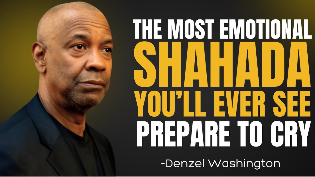 The Most Emotional Shahada You’ll Ever See Prepare to Cry Denzel