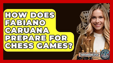How Does Fabiano Caruana Prepare For Chess Games? - The Board Game Xpert