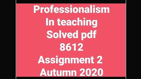 professionalism in teaching solve pdf             autumn 2020 assignment 2