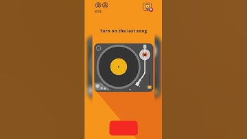 Brain Wash Move level 83 Turn on the last song