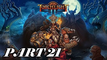 Torchlight 2 Walkthrough Part 21 [PC Gameplay]