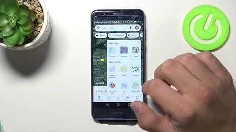 How to Change Map Type in Google Maps on Honor 8?