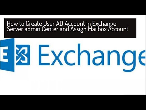 How To Create User Ad Account In Exchange Server Admin Center And Assign Mailbox Account