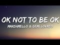 Marshmello & Demi Lovato - OK Not To Be OK (Lyrics) Lost Stories Remix