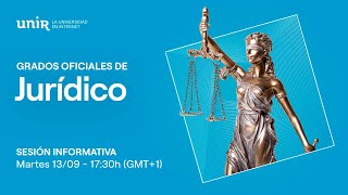 UNIR Grados Oficiales de Derecho | Sesión Informativa Facultad de Derecho