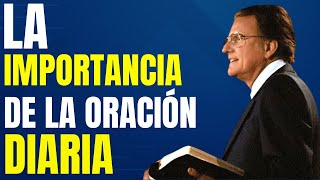 La Importancia de la Oración Diaria - Consejos de Billy Graham Profile