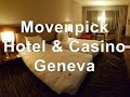 Mövenpick, Hotel & Casino Geneva - YouTube