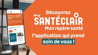 Découvrez MySantéclair, l'appli qui prend soin de vous !