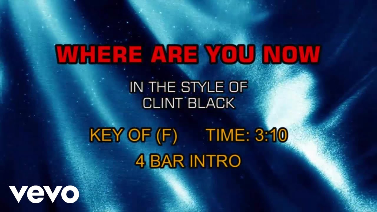 where are you now lyrics clint black