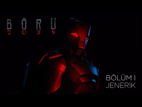 BÖRÜ 2039 | BÖLÜM I JENERİK