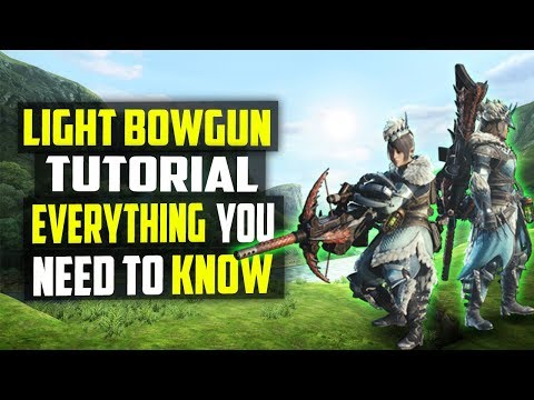 Light Bowgun In Depth Guide | Builds + Tips and tricks! Monster Hunter world LBG