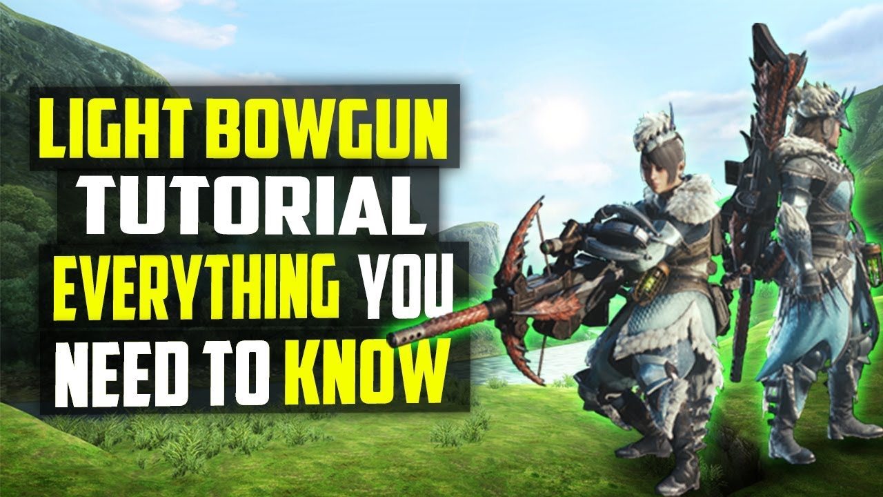 Light Bowgun In Depth Guide