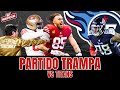 49ers vs Titans el PARTIDO TRAMPA que puede cambiar la temporada 😱