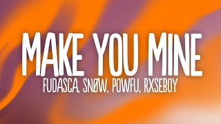 Video thumbnail of "Fudasca - make you mine (Lyrics) feat. Snøw, Powfu, Rxseboy"