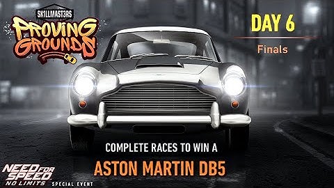 NFS No Limits  ASTON MARTIN DB5  SKILLMASTERS PROVING GROUNDS  Day - 6 Finals