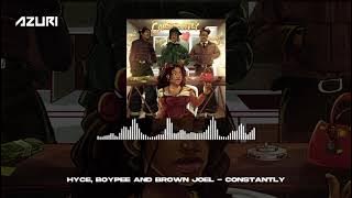 Hyce, BoyPee & Brown Joel–Constantly (Official, Lyric Video)