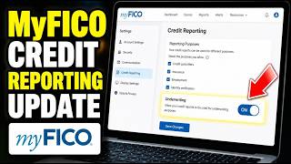 How to update your credit reporting settings for underwriting with MyFICO - Full Guide