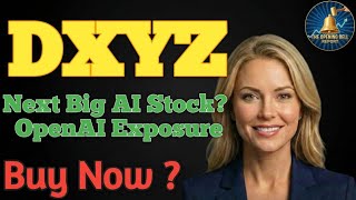 Is Dxyz The Next Big Ai Stock? Openai Exposure Explained Dxyz Stock Podcast Today Price Ysis