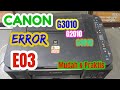 cara mengatasi kode E03 Error Solution Canon G Series Printer || canon g3010 blinking E03