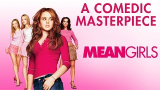 Mean Girls (2004) Is A Comedic Masterpiece