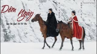 [Vietsub/Pinyin] Đêm và Ngày《Tích Hoa Chỉ OST》- Lưu Chí Giai/Đô Trí Văn |《夜与昼》- 刘至佳/都智文