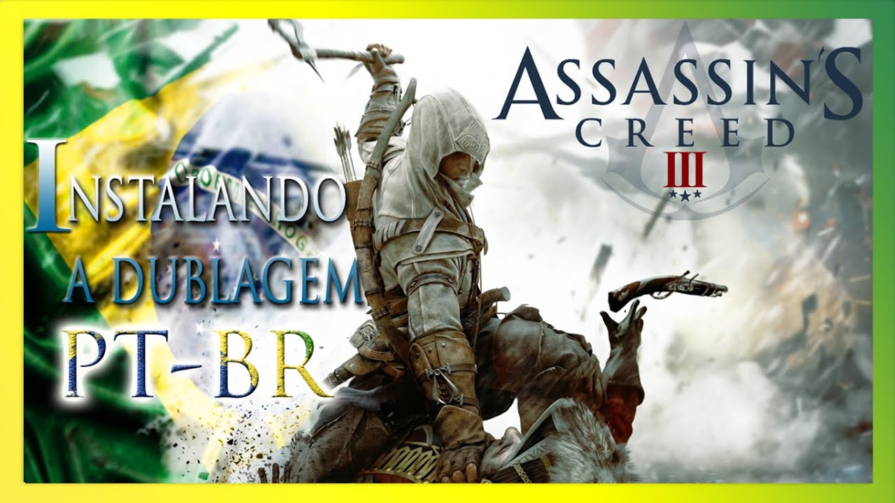 Dublagem de Assassin's Creed 3 chega hoje para Xbox 360 e PS3