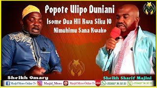 POPOTE ULIPO DUNIANI  | ISOME DUA HII KWA SIKU 10 | NIMUHIMU SANA | SHEIKH SHARIF MAJIN