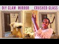 NEW!! DIY GLAM MIRROR  // HOW TO USE CRUSHED GLASS MIRROR TO GLAM UP A MIRROR