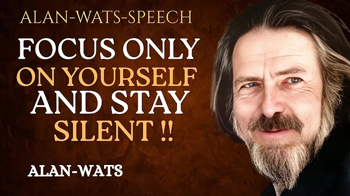 Focus Only on Yourself and Stay Silent | Alan Watts Motivational Speech