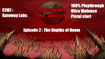 [Doom] - No End In Sight - E2M7 "Gateway Labs" - 100% Playthrough