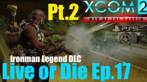 Ep.17 pt.2 ‘Rescue VIP🧟‍♂️’ XCOM2 WOTC (Skirmisher/Assassin) Live & Daily Ironman!