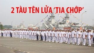 Sức mạnh 2 tàu tên lửa TIA CHỚP Hải quân Việt Nam vừa hạ thủy